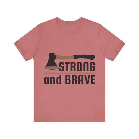 Strong and brave